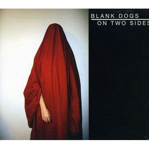 Blank Dogs - On Two Sides  CD